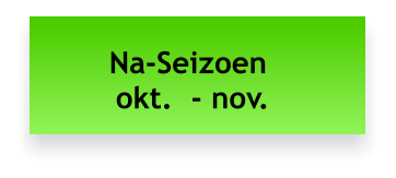 Na-Seizoen   okt.  - nov.